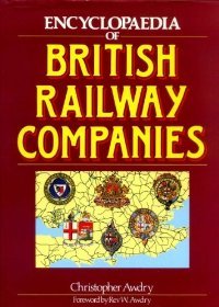 Encyclopedia of British Railway Companies (Hardcover)