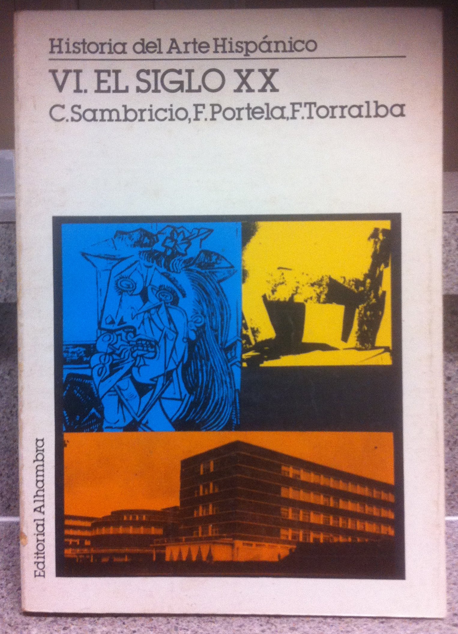 El Siglo XX (Historia del Arte Hispanico, Tomo 6)