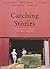 Catching Stories: A Practical Guide to Oral History by Donna M. DeBlasio (15-Feb-2009) Paperback