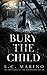 Bury the Child
