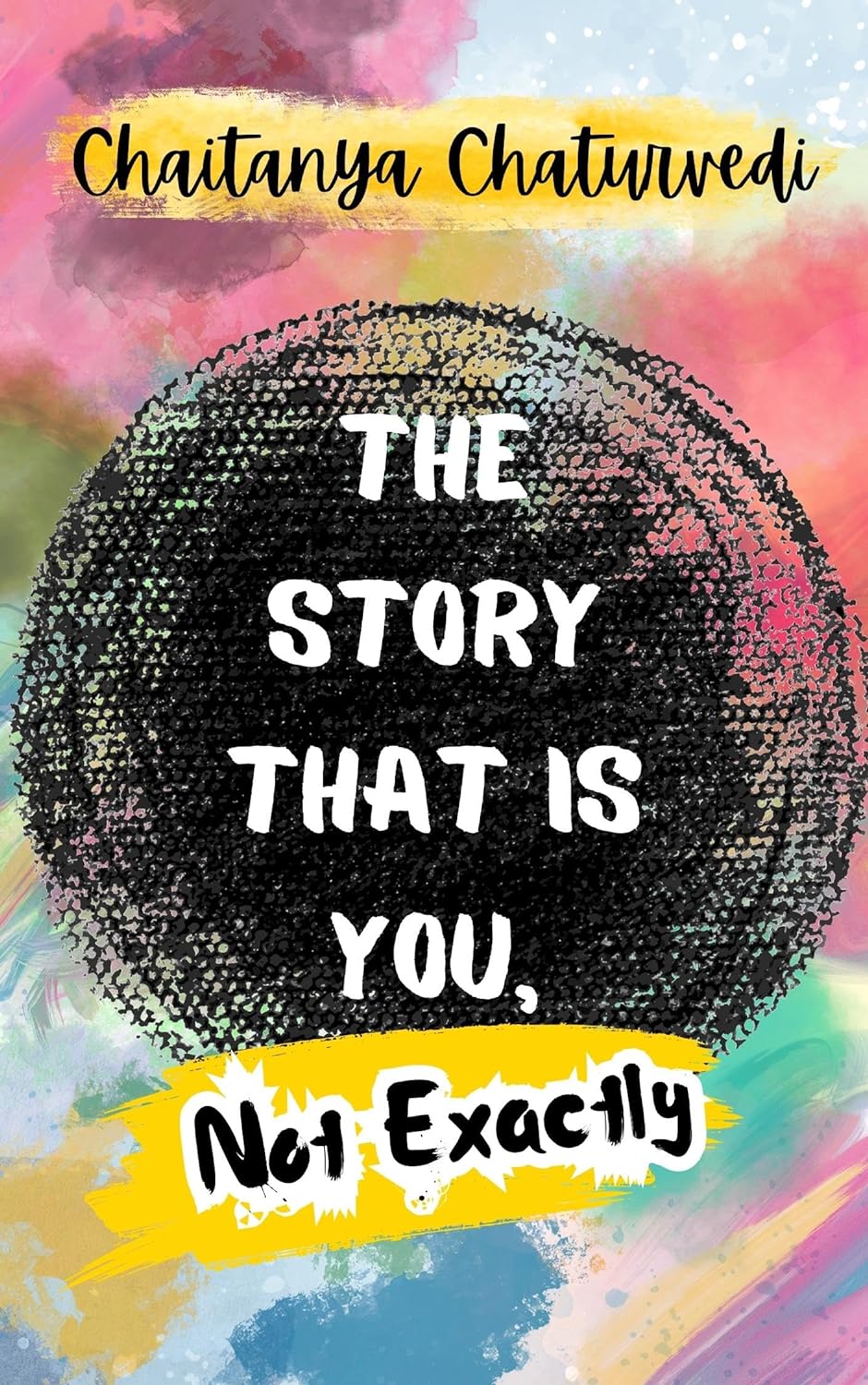 The Story That is You, Not Exactly