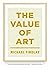 The Value of Art: Money, Po...