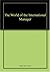The World of the Internatio...