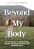 Beyond My Body: Recovering from a Complex Eating Disorder, Reclaiming Movement, and Finding My Wort