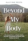 Book cover for Beyond My Body: Recovering from a Complex Eating Disorder, Reclaiming Movement, and Finding My Wort