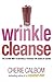 The Wrinkle Cleanse: The 14-day diet to naturally reverse the signs of ageing by Cherie Calbom (2006-01-05)