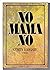 NO MAMA NO.