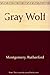 Gray Wolf by Rutherford Montgomery (1978-01-01)