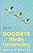 Goodbye Birdie Greenwing