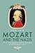 mozart-and-the-nazis-how-the-third-reich-abused-a-cultural-icon