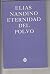 Eternidad del Polvo. by Elias: Nandino Eternidad del Polvo. by Elias: Nandino