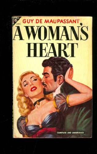 A Woman's Heart by Guy De Maupassant by Guy De Maupassant