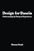 Design for Dasein: Understanding the Design of Experiences by Thomas Wendt (2015-01-01)