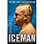 Iceman Chuck Liddell : My Fighting Life