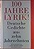 100 Jahre Lyrik. Deutsche Gedichte aus zehn Jahrzehnten
