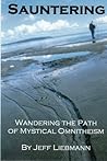 Sauntering: Wandering the Path of Mystical Omnitheism by Jeff Liebmann (2013-01-24)