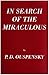 In Search of the Miraculous: (Fragments of an Unknown Teaching) by P.D. Ouspensky (2010-08-12)