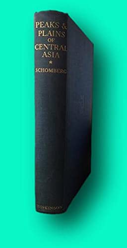 Rare Colonel Reginald C F Schomberg 1st edit/1st print Peaks and Plains of Central Asia 1st ed 1933 [Hardcover] Schomberg, Colonel Reginald C.F [Hardcover] Schomberg, Colonel Reginald C.F (Hardcover)