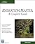 Animation: Master: A Complete Guide (Graphics Series) by Rogers, David (2006) Paperback