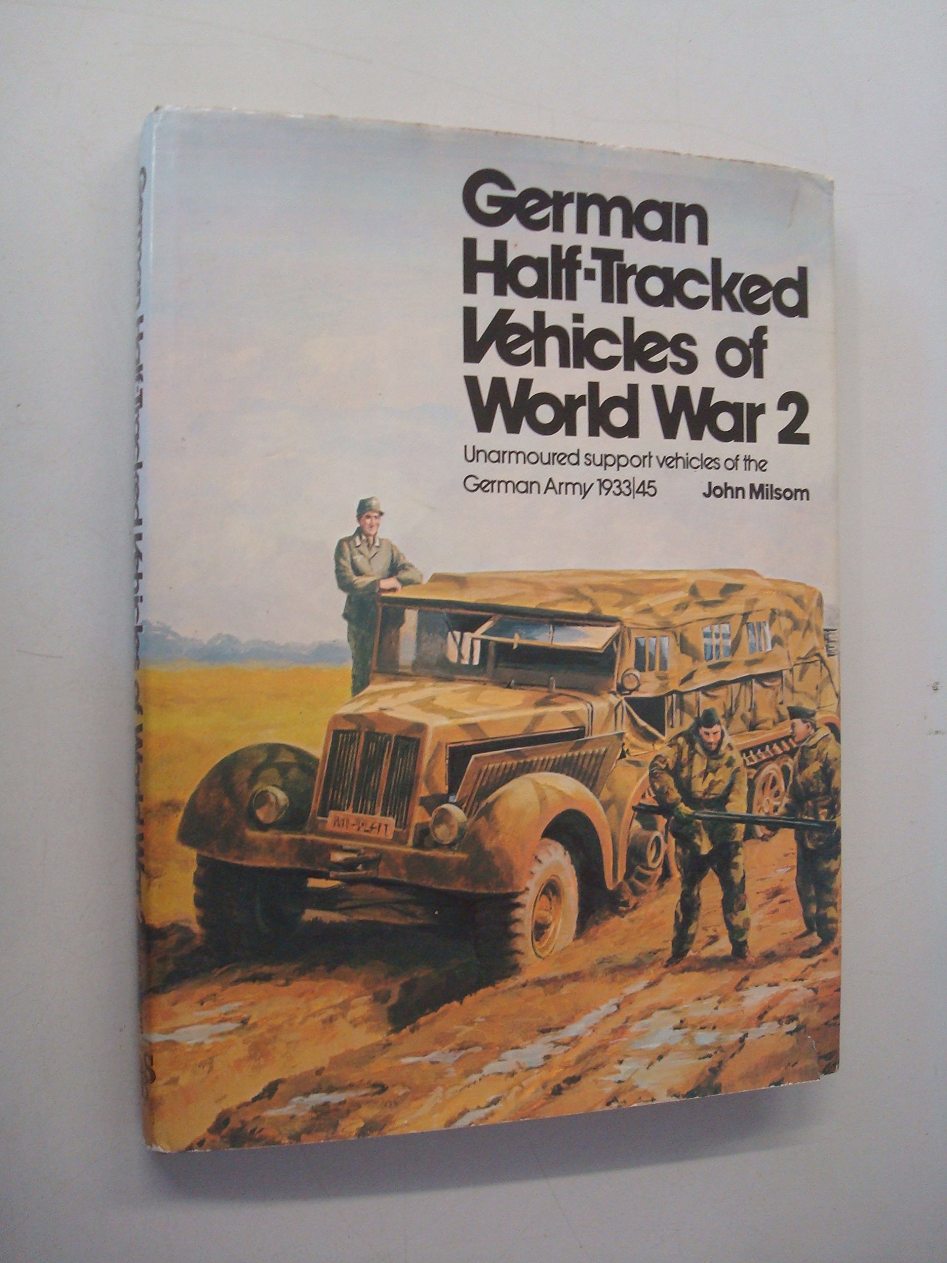German half-tracked vehicles of World War 2: Unarmoured support vehicles of the German Army, 1933/45 (Hardcover)