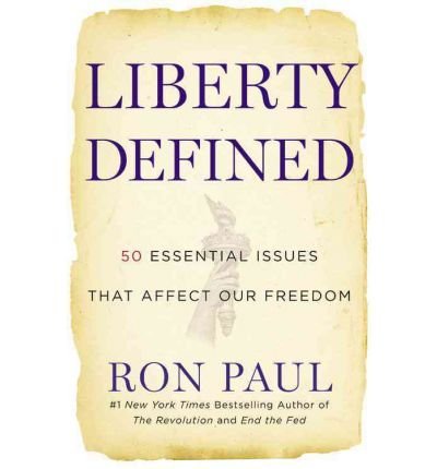 BY Paul, Ron ( Author ) [{ Liberty Defined: 50 Essential Issues That Affect Our Freedom [ LIBERTY DEFINED: 50 ESSENTIAL ISSUES THAT AFFECT OUR FREEDOM ] By Paul, Ron ( Author )Jan-23-2012 Paperback By Paul, Ron ( Author ) Jan - 23- 2012 ( Paperback ) } ]