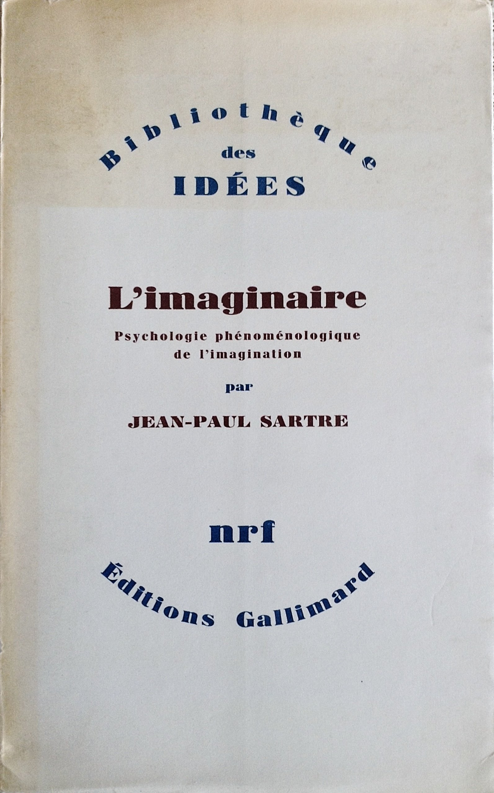 Bibliothèque des Idées; L' imaginaire, psychologie phénoménologique de l'imagination