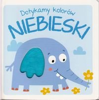 Dotykamy kolorow - Niebieski (Board Book)