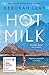 Hot Milk by Deborah Levy (2017-05-04)