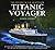 Titanic Voyager: The Odyssey of C. H. Lightoller by Patrick Stenson (2011-10-19)