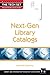 Next Gen Library Catalogs (...