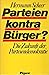 Parteien kontra Bürger?: Di...