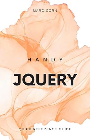 Handy jQuery: Quick Reference Guide