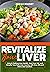 Revitalize Your Liver: Unlo...