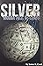 Silver When All is Lost by James R. Cook