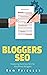 Blogger SEO: Mastering Tech...