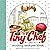 NEW-The Tiny Chef by Rachel Larsen