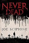 Never Dead by Joe Scipione