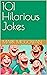 101 Hilarious Jokes