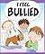 I Feel Bullied (Your Feelings)