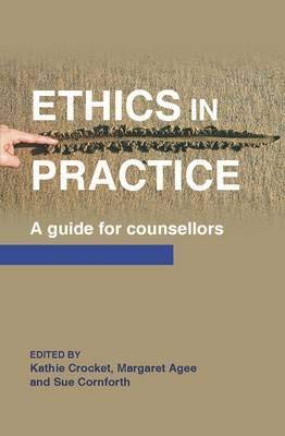Ethics in Practice A Guide For Counsellors (Paperback)