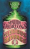 Maude Horton’s Glorious Revenge by Lizzie Pook