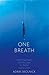 One Breath: Freediving, Death, and the Quest to Shatter Human Limits by Adam Skolnick (2016-01-12)