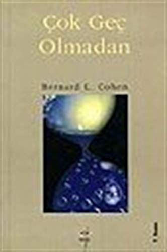 Çok Geç Olmadan-Bir Bilimadamı Gözüyle Nükleer Enerji (Hardcover)