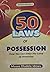 50 Laws of Possession