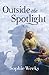 Outside the Spotlight by Weeks, Sophie (2013) Paperback