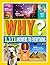Why?: Over 1,111 Answers to Everything