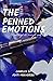 THE PENNED EMOTIONS