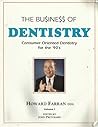 The Business of Dentistry - Consumer Oriented Dentistry for the 90s - Volume 1 - 1991 The Business of Dentistry - Consumer Oriented Dentistry for the 90s - Volume 1 - 1991