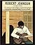 Robert Johnson: One of America's Most Respected Authorities on the Blues Has Delved Deeply... by Samuel Barclay Charters (1992-10-03)