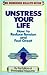 Unstress Your Life: How to Reduce Tension and Feel Great